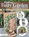 Making Fairy Garden Accessories by Anna-Marie Fahmy