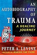 An Autobiography of Trauma: A Healing Journey