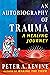An Autobiography of Trauma: A Healing Journey