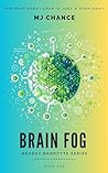 Brain Fog by M.J. Chance