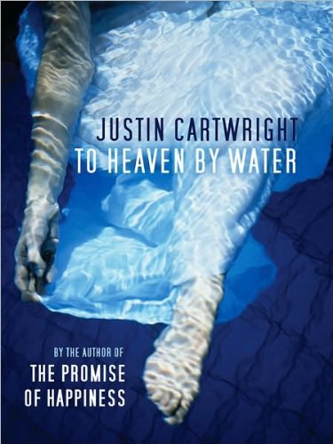 Justin Cartwright'sTo Heaven by Water