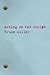 Acting on the Script by Bruce Miller (10-Nov-2014) Paperback