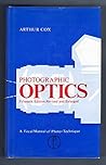 Photographic Optics: A Modern Approach to the Technique of Definition (The Manuals of Photo-Technique)