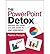 The PowerPoint Detox: Reinvent Your Slides and Add Power to Your Presentation (Paperback) - Common