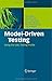 Model-Driven Testing: Using the UML Testing Profile 2008 edition by Baker, Paul, Dai, Zhen Ru, Grabowski, Jens, Schieferdecker, (2007) Hardcover