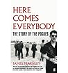 [(Here Comes Everybody: The Story of The Pogues )] [Author: James Fearnley] [Apr-2013]