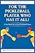 For a Pickleball Player Who Has It All!: A Fun Book for a Great Pickleball Player (For People Who Have Everything Series)