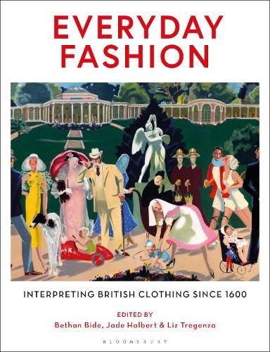 Everyday Fashion: Interpreting British Clothing Since 1600 (Hardcover)
