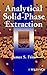 Analytical Solid-Phase Extraction by James S. Fritz (1999-06-11)