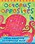 Octopus Opposites by Stella Blackstone (2011-07-01)