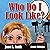 Who Do I Look Like by Janet L. Smith