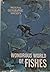 Wondrous World of Fishes