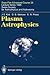 Plasma Astrophysics: Saas-Fee Advanced Course 24. Lecture Notes 1994. Swiss Society for Astrophysics and Astronomy by J.G. Kirk (1995-08-25)