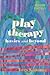 Play Therapy by Terry Kottman