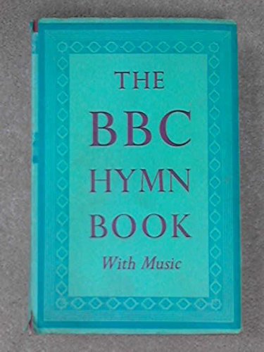 The BBC Hymn Book with Music (Unknown Binding)
