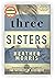 Three Sisters : A breath-taking new novel in the Tattooist of Auschwitz story