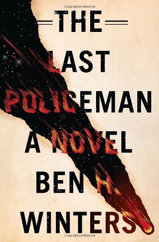 The Last Policeman by Ben H. Winters (2012) Paperback
