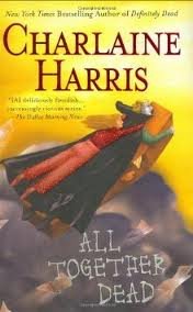 All Together Dead (Southern Vampire Mysteries, Book 7) 1st (first) edition Text Only