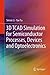 3D TCAD Simulation for Semiconductor Processes, Devices and Optoelectronics by Simon Li (2011-09-30)