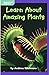 Learn About Amazing Plants - Grade 2 Macmillan McGraw-Hill Leveled Reader - Guided Reading Level: J, Benchmark 18, Lexile 420