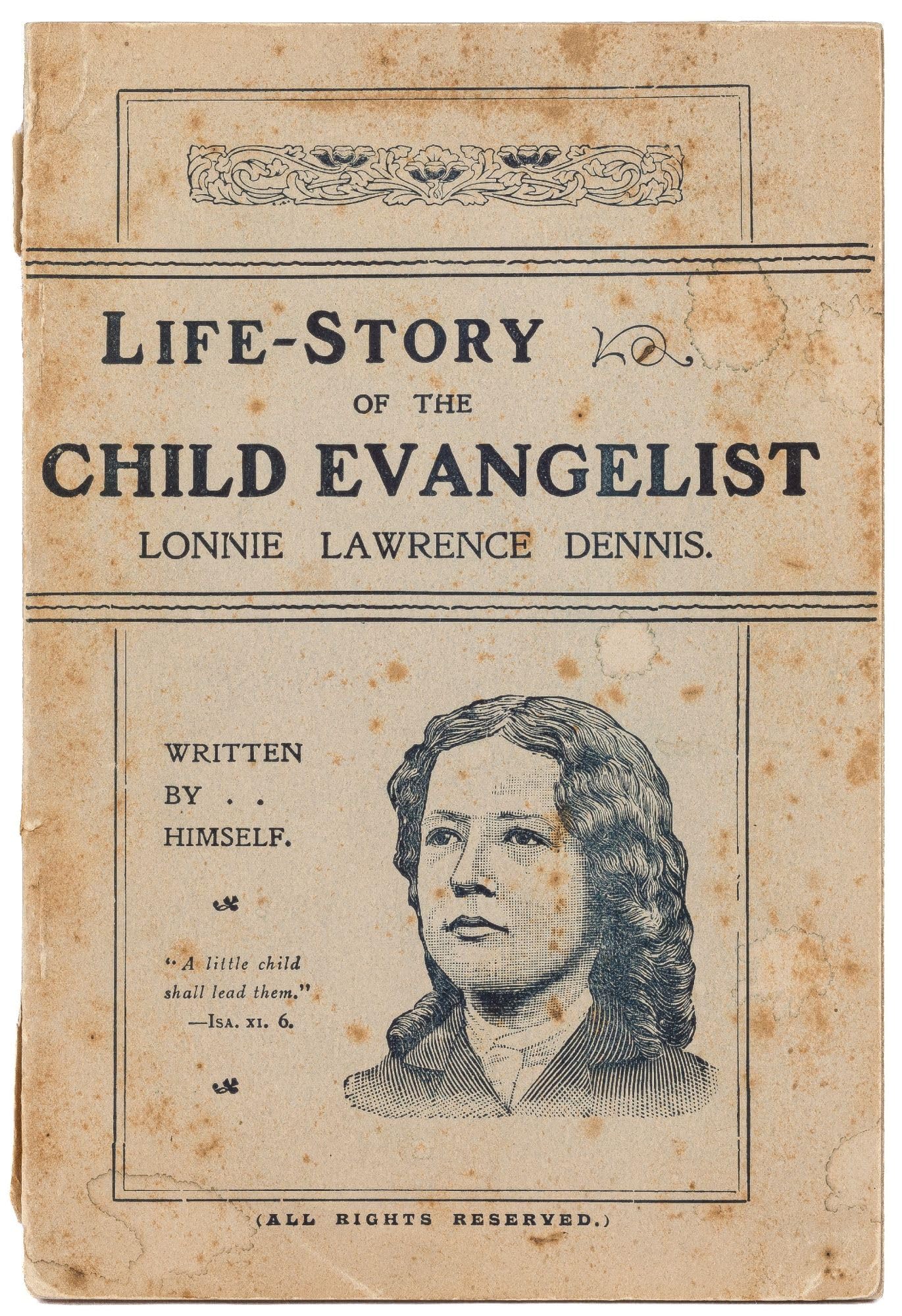 Life-Story of the Child Evangelist Lonnie Lawrence Dennis. Written by Himself (Paperback)