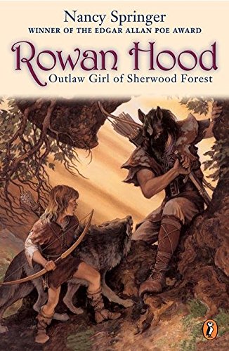[(Rowan Hood: Outlaw Girl of Sherwood Forest )] [Author: Nancy Springer] [Sep-2002]
