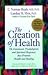 Creation of Health: Merging Traditional Medicine With Intuitive Diagnosis by C. Norman Shealy (1988-12-02)