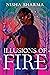 Illusions of Fire by Nisha Sharma