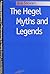 The Hegel Myths and Legends