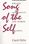 Song of the Self: Biblical Spirituality and Human Holiness Song of the Self: Biblical Spirituality and Human Holiness