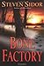 Bone Factory by Steven Sidor (2005-09-01)