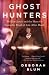Ghost Hunters: William James and the Search for Scientific Proof of Life After Death by Deborah Blum (2007-05-29)