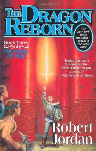 By Robert Jordan: The Dragon Reborn: Book Three of 'The Wheel of Time'