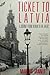 Ticket to Latvia: A Journey...