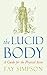 The Lucid Body: A Guide for the Physical Actor [Paperback] [2008] (Author) Fay Simpson, Michael Howard