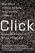Click : What Millions of Pe...