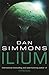 Ilium (GollanczF.) by Dan Simmons by Dan Simmons Ilium (GollanczF.) by Dan Simmons by Dan Simmons