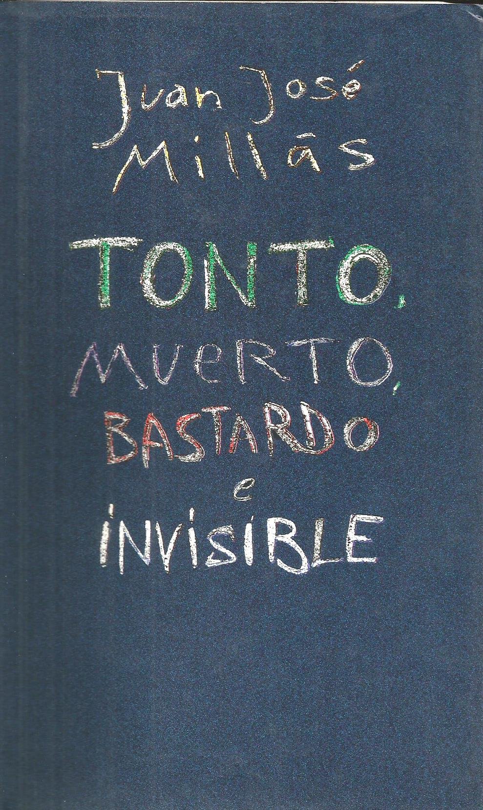 Tonto, muerto, bastardo e invisible