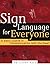 Sign Language for Everyone: A Basic Course in Communication with the Deaf 1st by Rice, Cathy (2005) Paperback