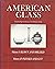 American Glass - Two Volumes in One: Volume I, Blown and Molded; Volume II, Pressed and Cut (From the Pages of Antiques)