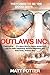 Outlaws Inc.: Flying with the World's Most Dangerous Smugglers