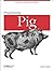Programming Pig by Alan Gates 1st (first) Edition (2011)