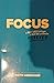 Focus - 4 Fast Easy Strategies to Beating Procrastination Forever