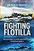 Fighting Flotilla: RN Laforey Class Destroyers in World War II by Peter C. Smith (2010-07-19)