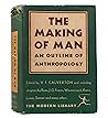 The Making of Man