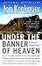 byJon KrakauerUnder the Banner of Heaven A Story Paperback