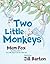 Two Little Monkeys