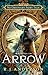 Arrow (No Ordinary Fairy Tale Series Book 3) by R J Anderson by R J Anderson
