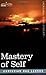 Mastery of Self by Christian D. Larson (2007-03-15)