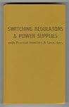 Switching regulators & power supplies, with practical inverters & converters